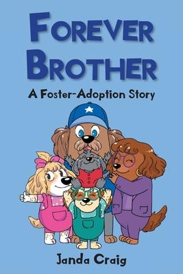 Forever Brother: A Foster-Adoption Story