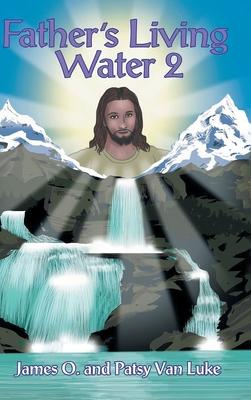 Father’s Living Water