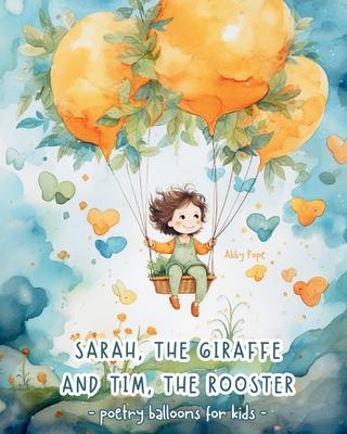 Sarah, the giraffe and Tim, the rooster - Poetry balloons for kids