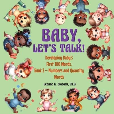 Baby, Let’s Talk! Developing Baby’s First 100 Words, Book 3: Book 3 - Numbers and Quantity Words