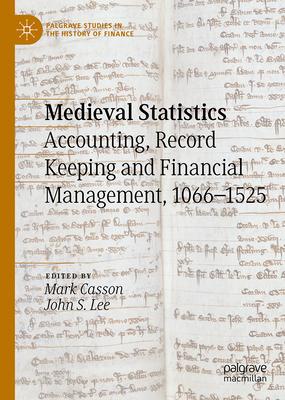 Medieval Statistics: Accounting, Record-Keeping and Financial Management, 1066-1525