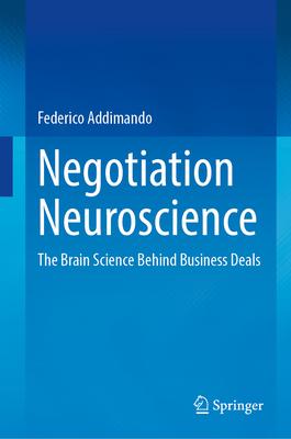 Negotiation Neuroscience: The Brain Science Behind Business Deals