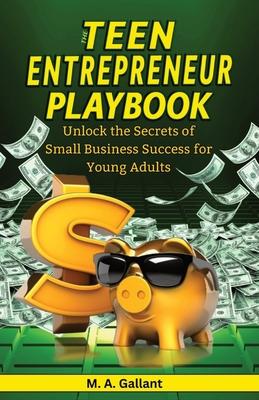 The Teen Entrepreneur Playbook