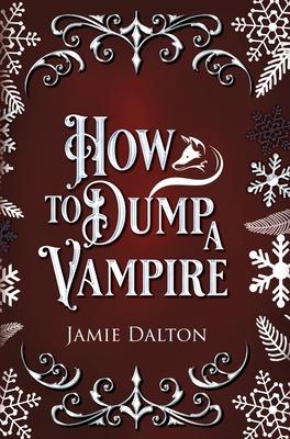 How to Dump a Vampire