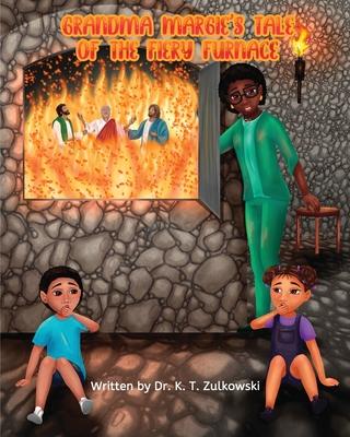 Grandma Margie’s Tale of the Fiery Furnace