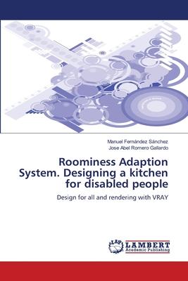 Roominess Adaption System. Designing a kitchen for disabled people