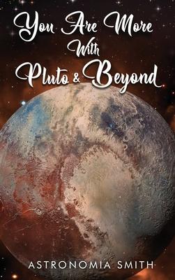 You Are More With Pluto and Beyond