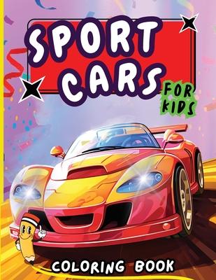 Sport Cars Coloring Book for Kids: Easy and Simple Coloring Pages For Kids Ages 4-12 with cute Cars