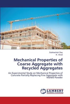 Mechanical Properties of Coarse Aggregate with Recycled Aggregates