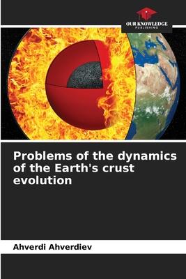 Problems of the dynamics of the Earth’s crust evolution