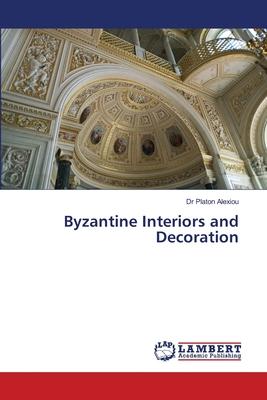 Byzantine Interiors and Decoration