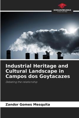 Industrial Heritage and Cultural Landscape in Campos dos Goytacazes