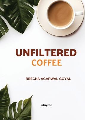 Unfiltered Coffee