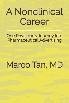 A Nonclinical Career: One Physician’s Journey Into Pharmaceutical Advertising