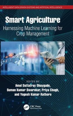 Smart Agriculture: Harnessing Machine Learning for Crop Management