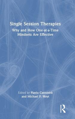 Single Session Therapies: Why and How One-At-A-Time Mindsets Are Effective