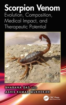 Scorpion Venom: Evolution, Medical Impact, and Therapeutic Potential