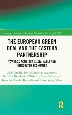 The European Green Deal and the Eastern Partnership: Towards Resilient, Sustainable and Integrated Economies