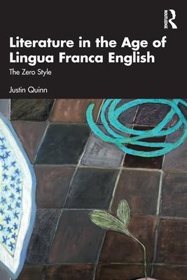 Literature in the Age of Lingua Franca English: The Zero Style