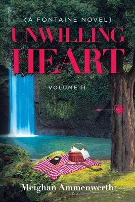 Unwilling Heart: (A Fontaine Novel)