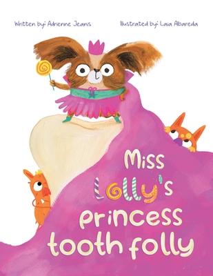 Miss Lolly’s Princess Tooth Folly