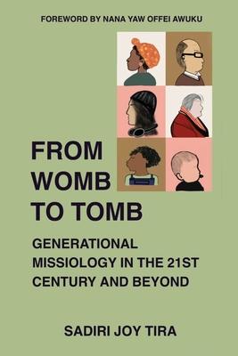 From Womb to Tomb: Generational Missiology in the 21st Century and Beyond