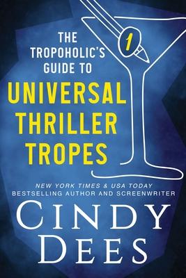 The Tropoholic’s Guide to Universal Thriller Tropes