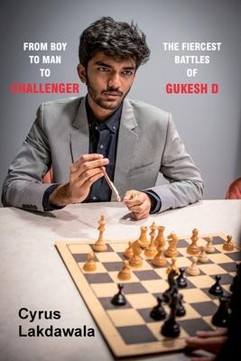 From Boy to Man to Challenger: The Fiercest Battles of Gukesh D