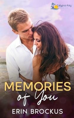 Memories of You: A Small Town Second Chance Romance