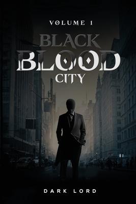 Black Blood City: Volume I