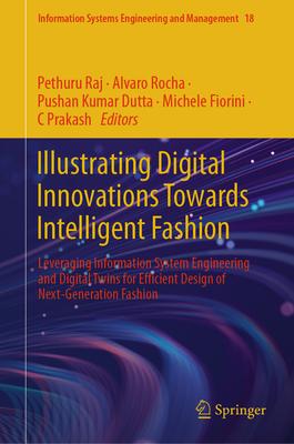 Illustrating Digital Innovations Towards Intelligent Fashion: Leveraging Information System Engineering and Digital Twins for Efficient Design of Next