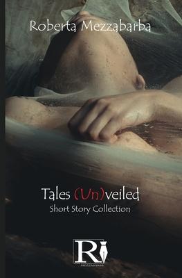 Tales (Un)veiled - Short Story Collection