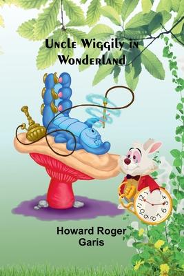 Uncle Wiggily in Wonderland