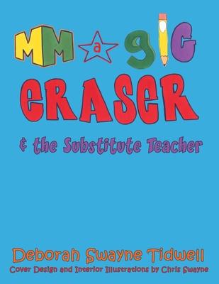 Magic Eraser: & the Substitute Teacher