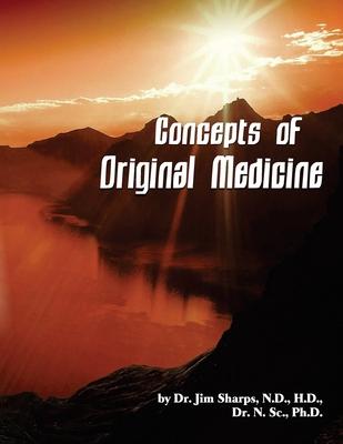 Concepts of Original Medicine