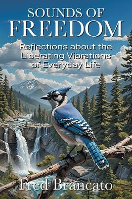 Sounds of Freedom: Reflections about the Liberating Vibrations of Everyday Life