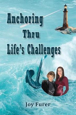 Anchoring Thru Life’s Challenges