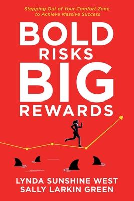 Bold Risks, Big Rewards: Stepping Out of Your Comfort Zone to Achieve Massive Success