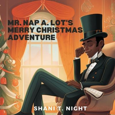 Mr. Nap A. Lot’s Merry Christmas Adventure