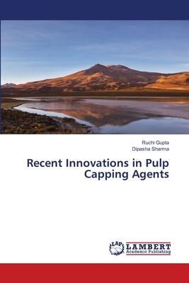 Recent Innovations in Pulp Capping Agents