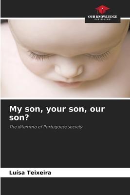 My son, your son, our son?