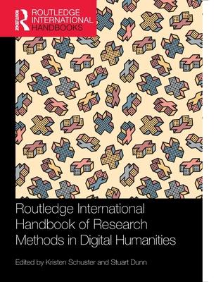 Routledge International Handbook of Research Methods in Digital Humanities