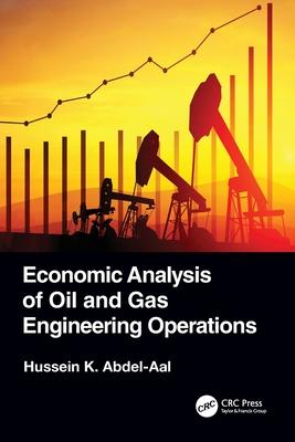 Economic Analysis of Oil and Gas Engineering Operations