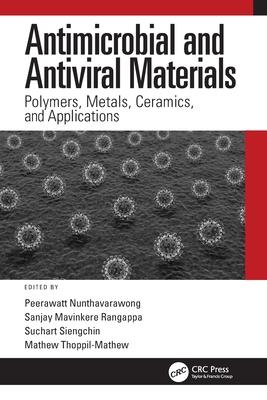 Antimicrobial and Antiviral Materials: Polymers, Metals, Ceramics, and Applications