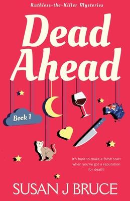 Dead Ahead: It’s hard to make a fresh start when you’ve got a reputation for death!