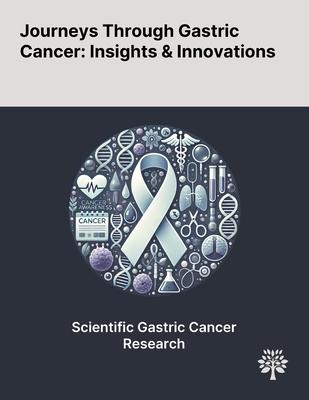 Journeys Through Gastric Cancer: Insights & Innovations