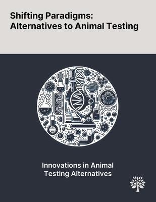 Shifting Paradigms: Alternatives to Animal Testing