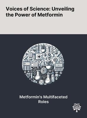 Voices of Science: Unveiling the Power of Metformin