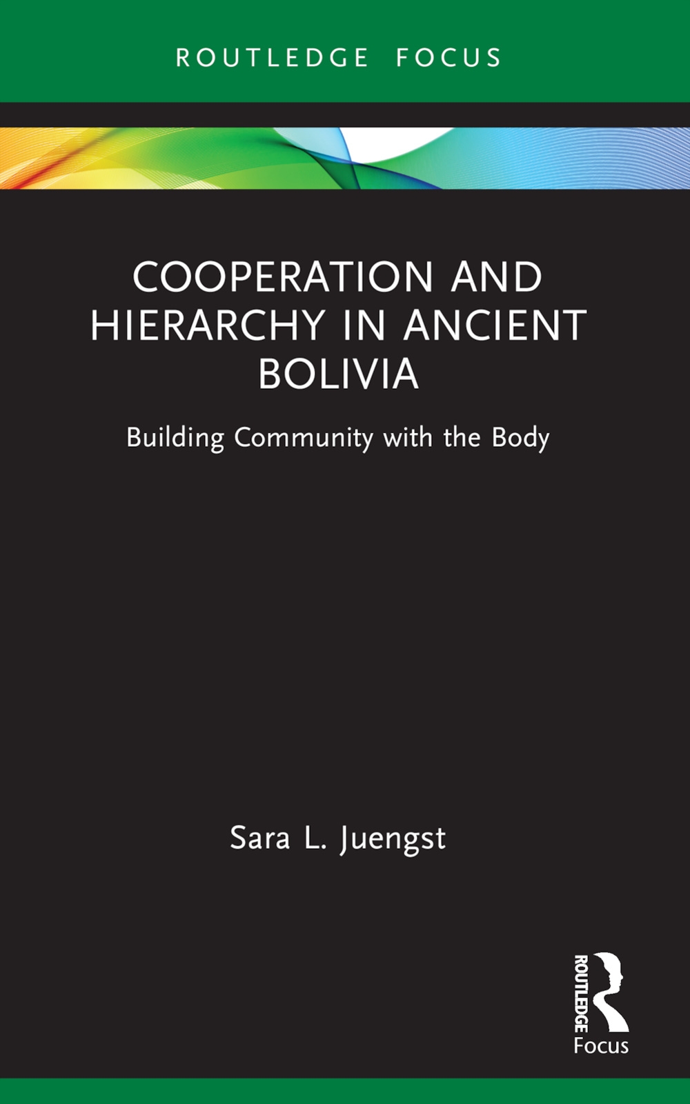 Cooperation and Hierarchy in Ancient Bolivia: Building Community with the Body