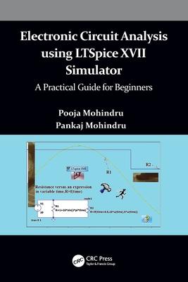 Electronic Circuit Analysis Using Ltspice XVII Simulator: A Practical Guide for Beginners